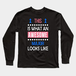 Major Job Awesome Looks Cool Funny Birthday Gift Long Sleeve T-Shirt